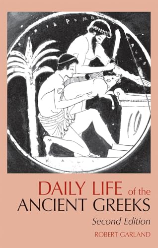 Daily Life of the Ancient Greeks (Greenwood Press "Daily Life Through History") von Hackett Publishing Company Inc